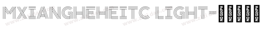 MXiangHeHeiTC Light字体转换
